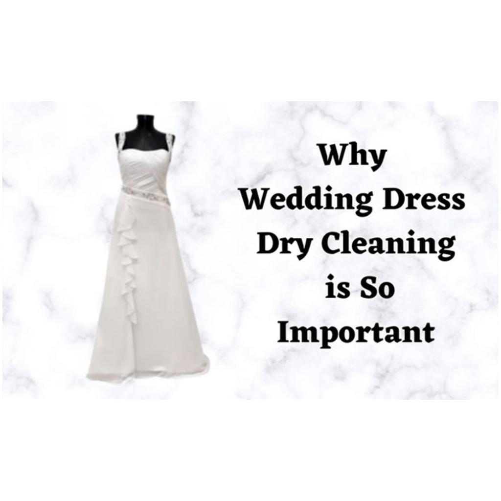 Why Wedding Dress Dry Cleaning is So Important